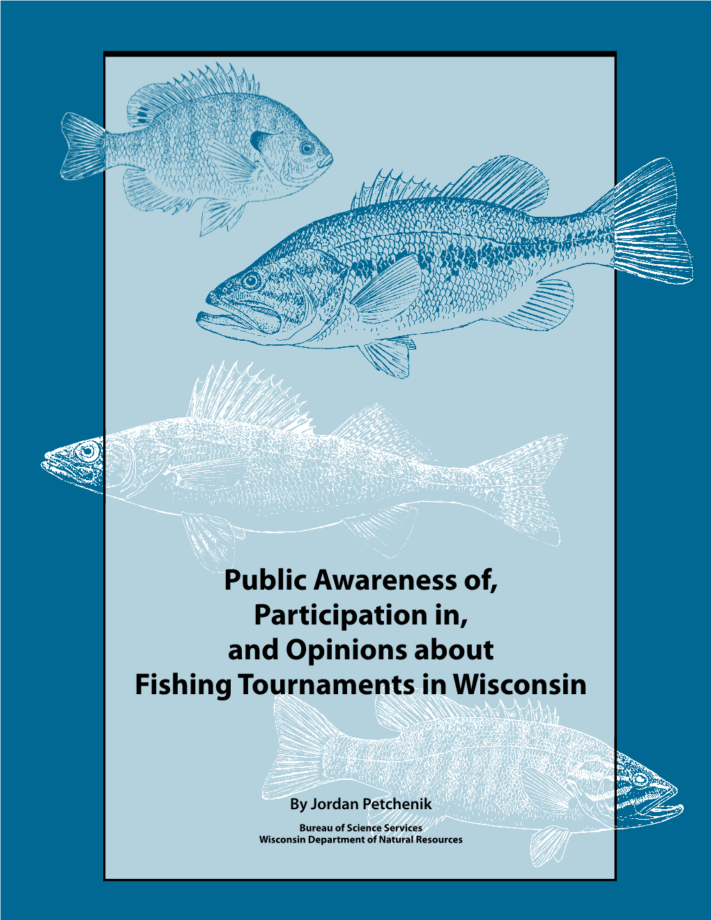 Public Awareness Of, Participation In, and Opinions About Fishing Tournaments in Wisconsin