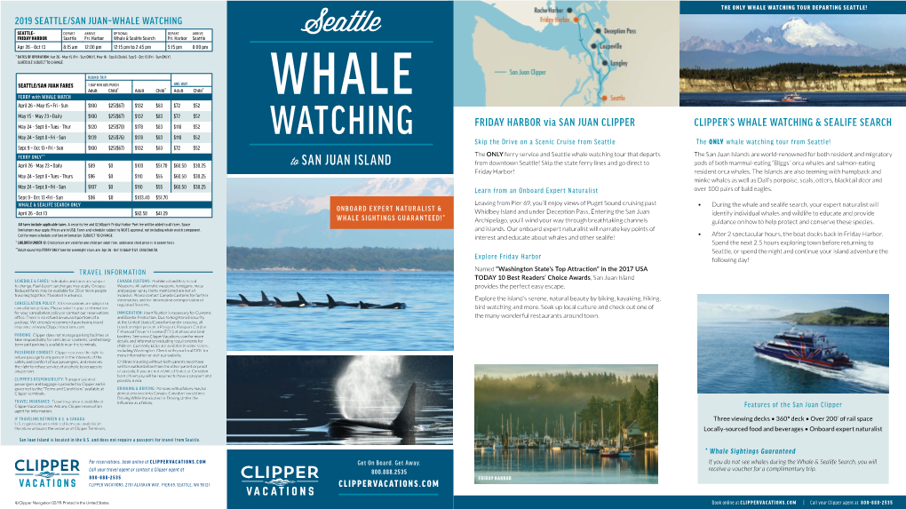 WATCHING TOUR DEPARTING SEATTLE! 2019 SEATTLE/SAN JUAN–WHALE WATCHING SEATTLE– DEPART ARRIVE OPTIONAL DEPART ARRIVE Seattle FRIDAY HARBOR Seattle Fri