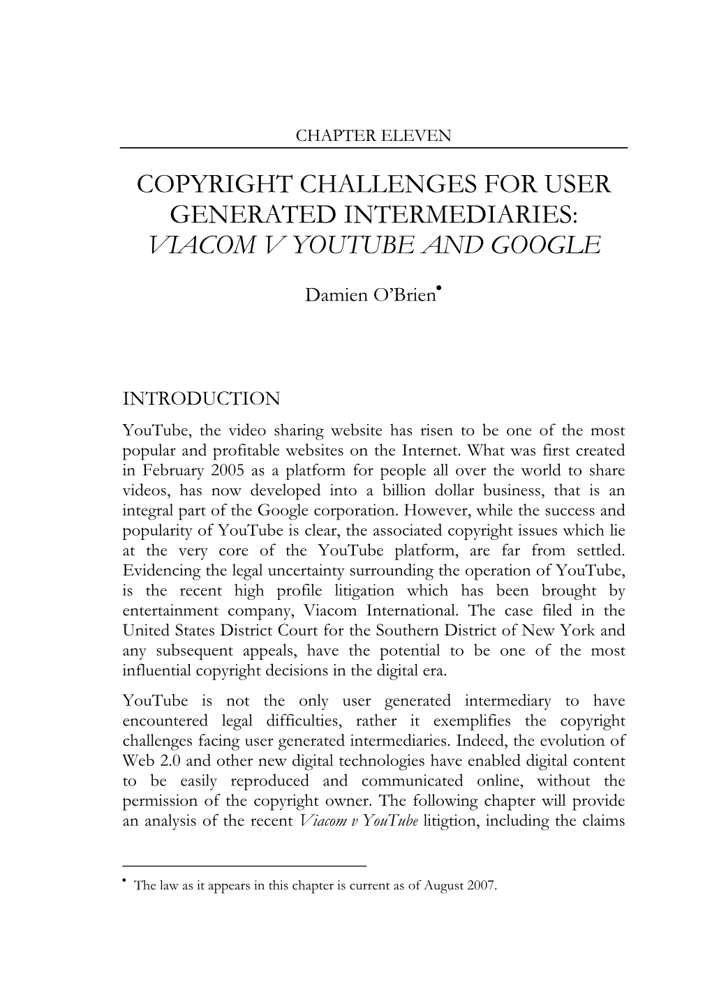 Copyright Challenges for User Generated Intermediaries: Viacom V Youtube and Google