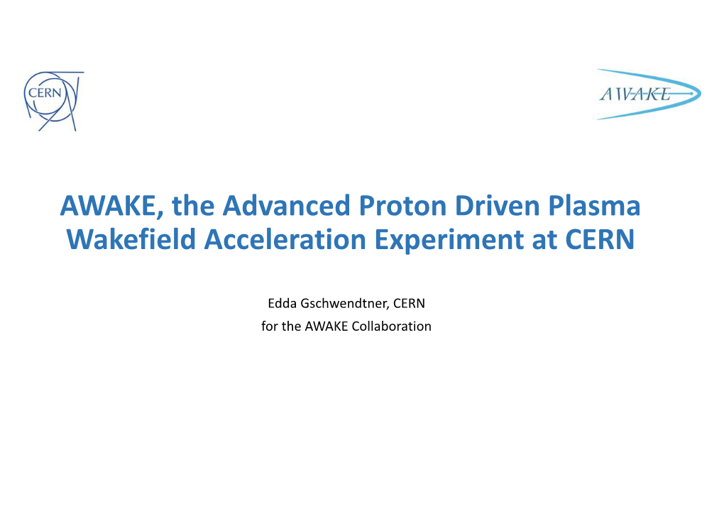 AWAKE, the Advanced Proton Driven Plasma Wakefield Acceleration Experiment at CERN