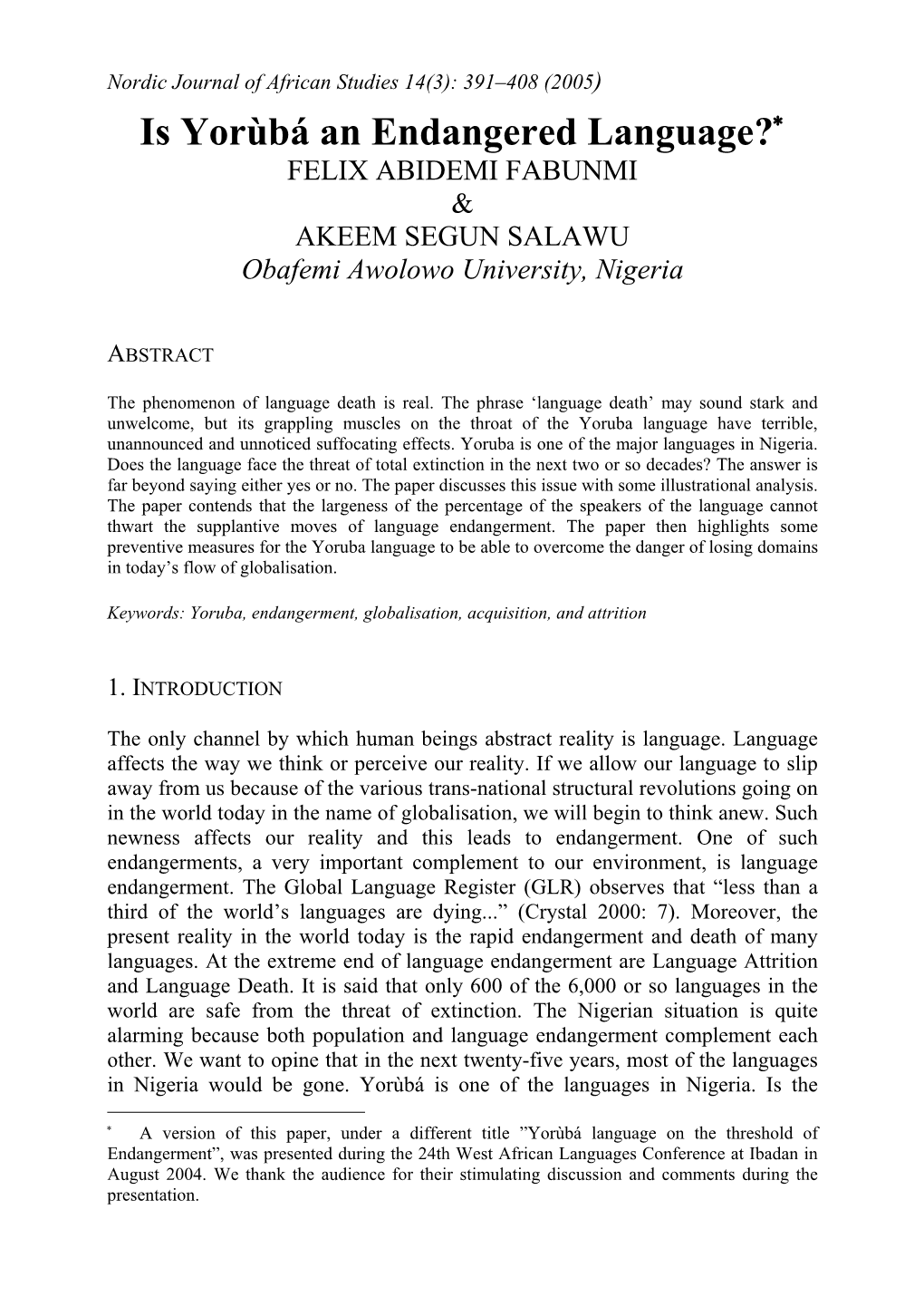 Is Yorùbá an Endangered Language? FELIX ABIDEMI FABUNMI & AKEEM SEGUN SALAWU Obafemi Awolowo University, Nigeria