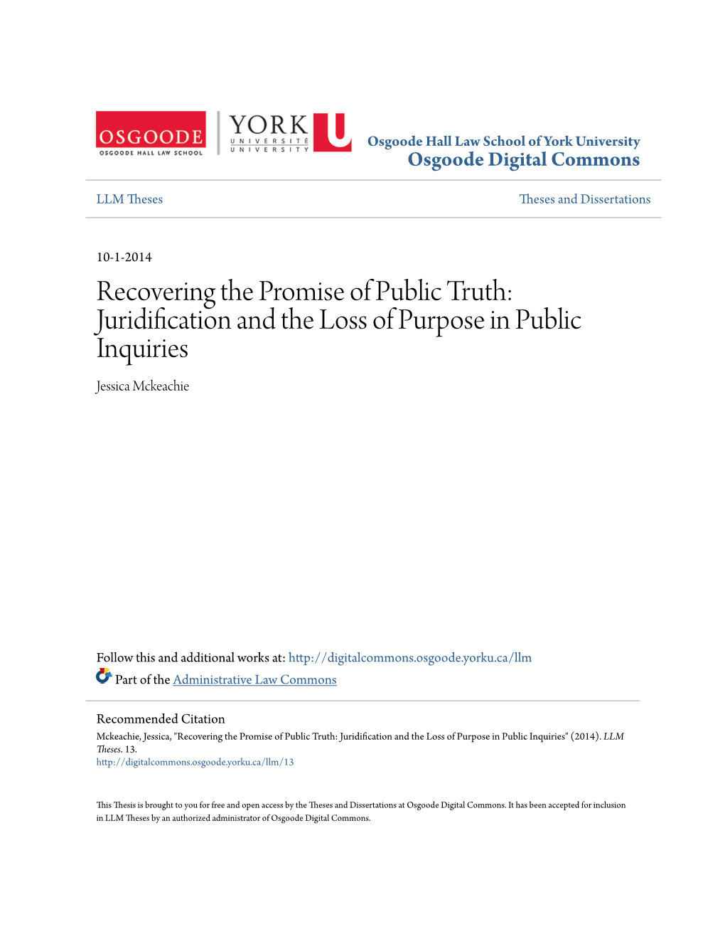 Recovering the Promise of Public Truth: Juridification and the Loss of Purpose in Public Inquiries Jessica Mckeachie