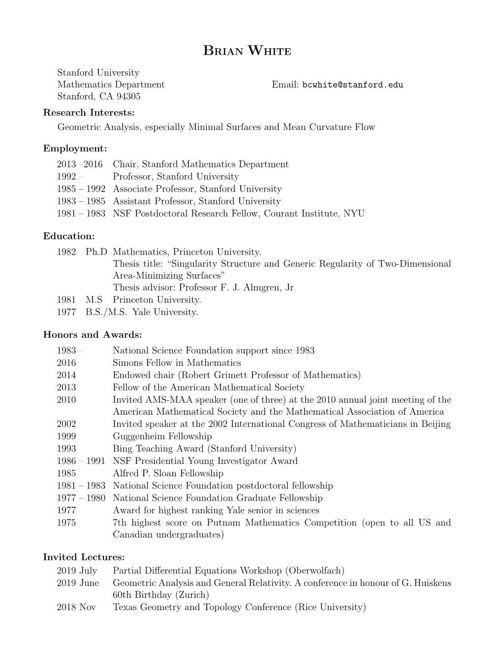 BRIAN WHITE Stanford University Mathematics Department Stanford, CA 94305 Email: Bcwhite@Stanford.Edu Research Interests: Geomet