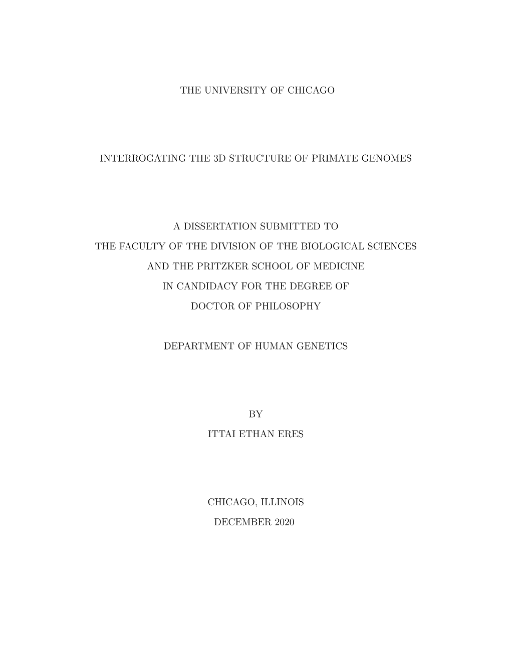 The University of Chicago Interrogating the 3D Structure of Primate Genomes a Dissertation Submitted to the Faculty of the Divis