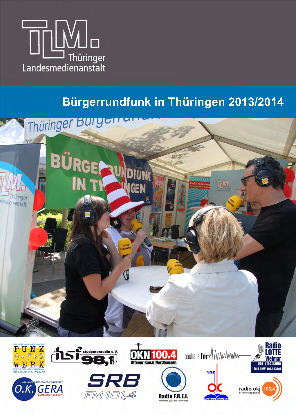 Bürgerrundfunk in Thüringen 2013/14“ Soll Dieses Engagement Erneut Sichtbar Und Gewürdigt Werden