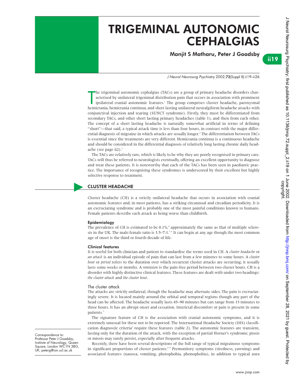 TRIGEMINAL AUTONOMIC CEPHALGIAS Manjit S Matharu, Peter J Goadsby *Ii19