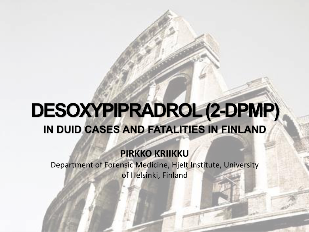 Desoxypipradrol (2-Dpmp) in Duid Cases and Fatalities in Finland