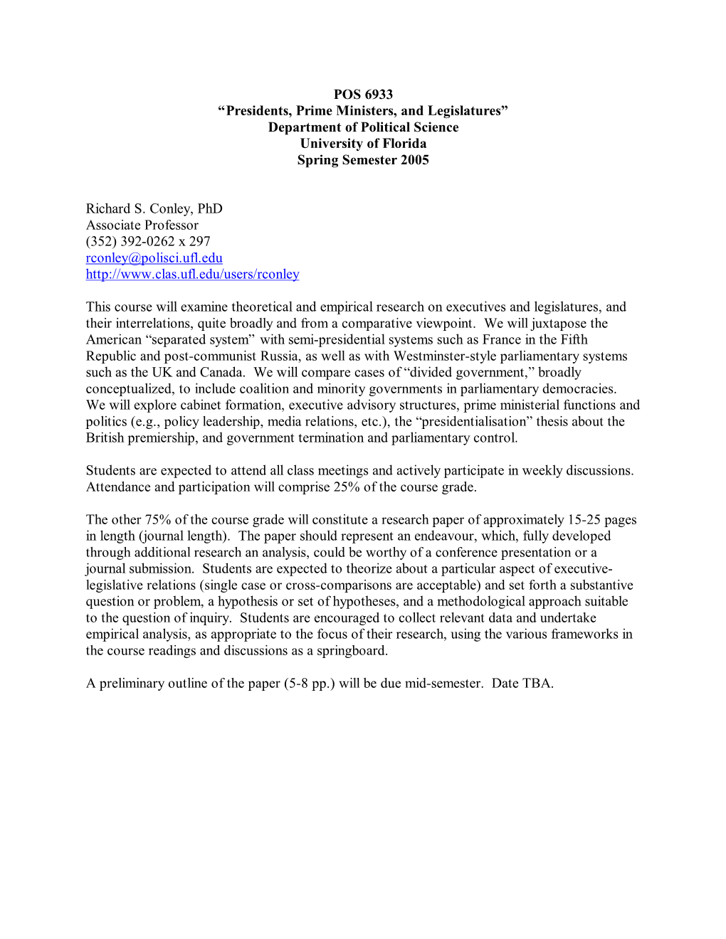 “Presidents, Prime Ministers, and Legislatures” Department of Political Science University of Florida Spring Semester 2005