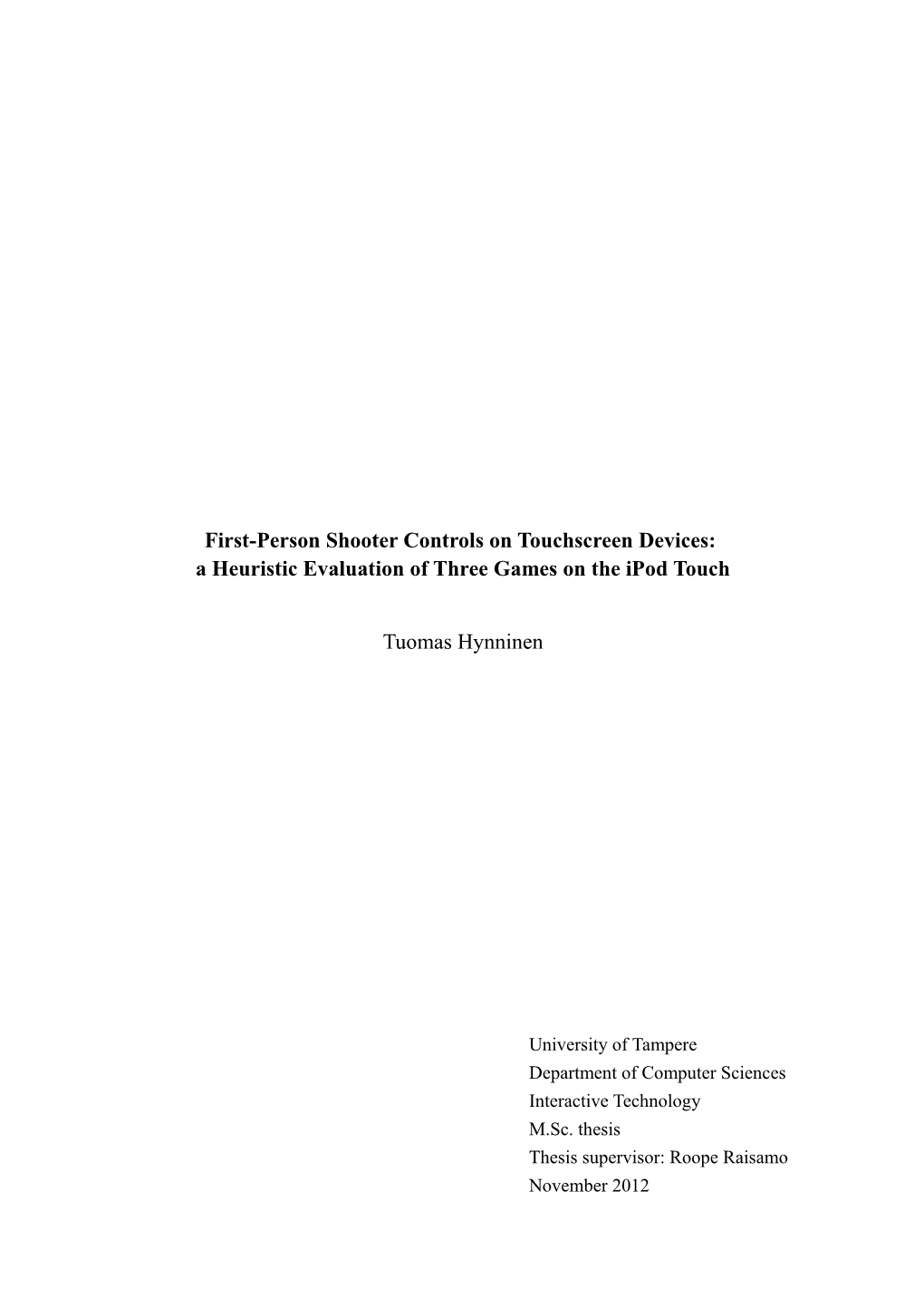 First-Person Shooter Controls on Touchscreen Devices: a Heuristic Evaluation of Three Games on the Ipod Touch