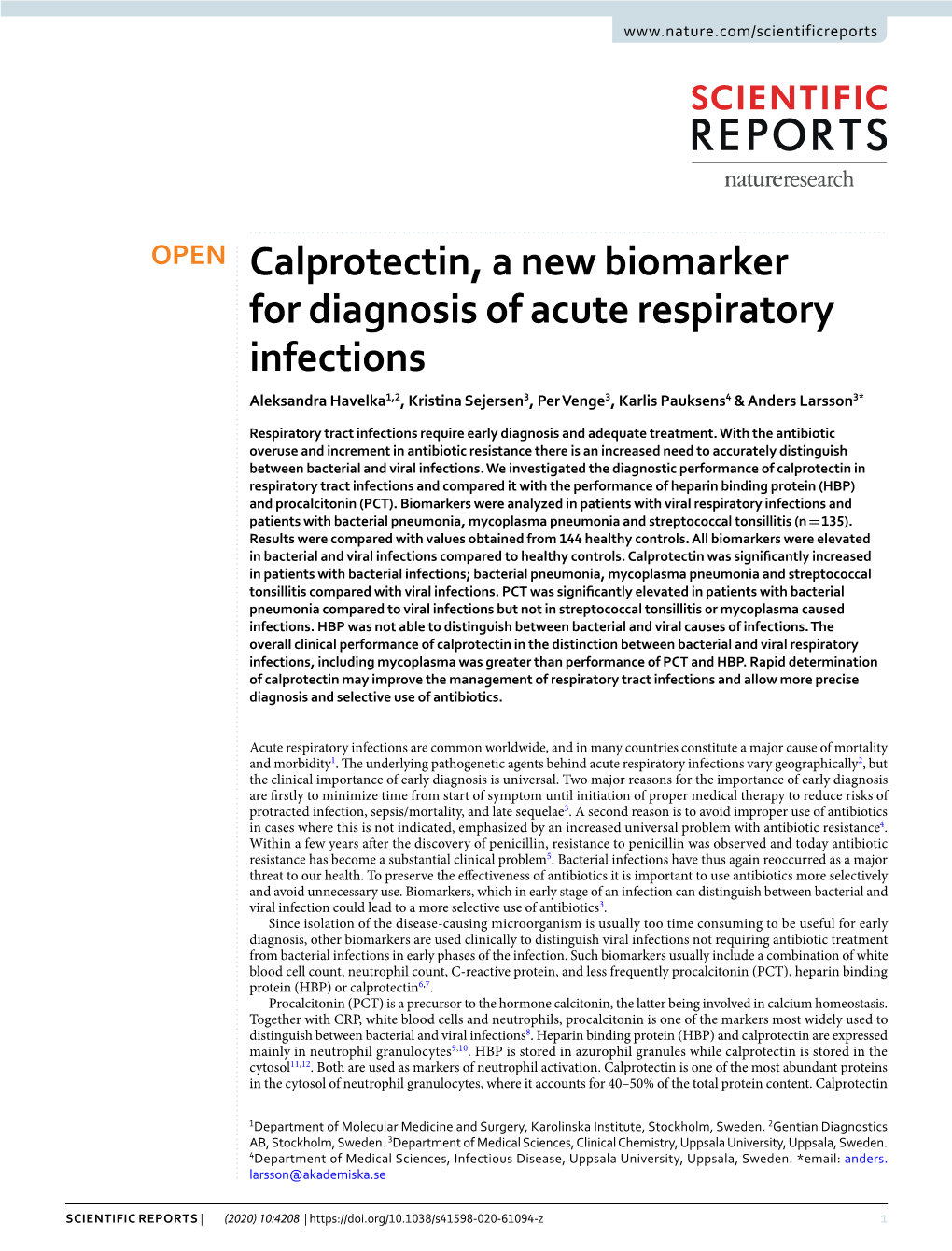 Calprotectin, a New Biomarker for Diagnosis of Acute Respiratory Infections Aleksandra Havelka1,2, Kristina Sejersen3, Per Venge3, Karlis Pauksens4 & Anders Larsson3*