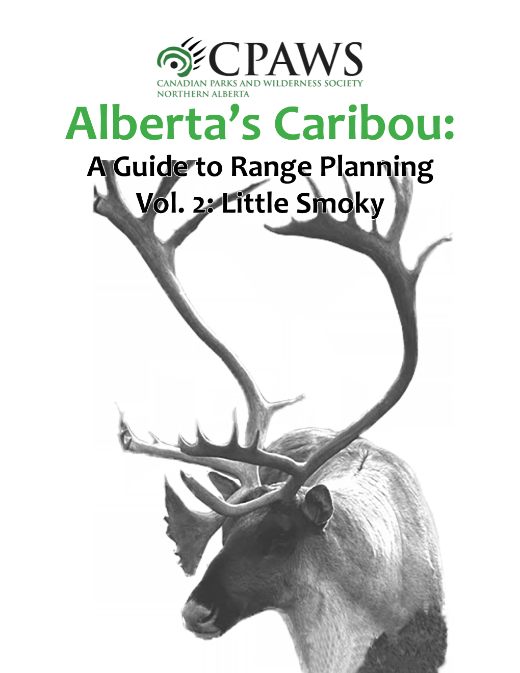 A Guide to Range Planning Vol. 2: Little Smoky Alberta’S Caribou: a Guide to Range Planning Vol