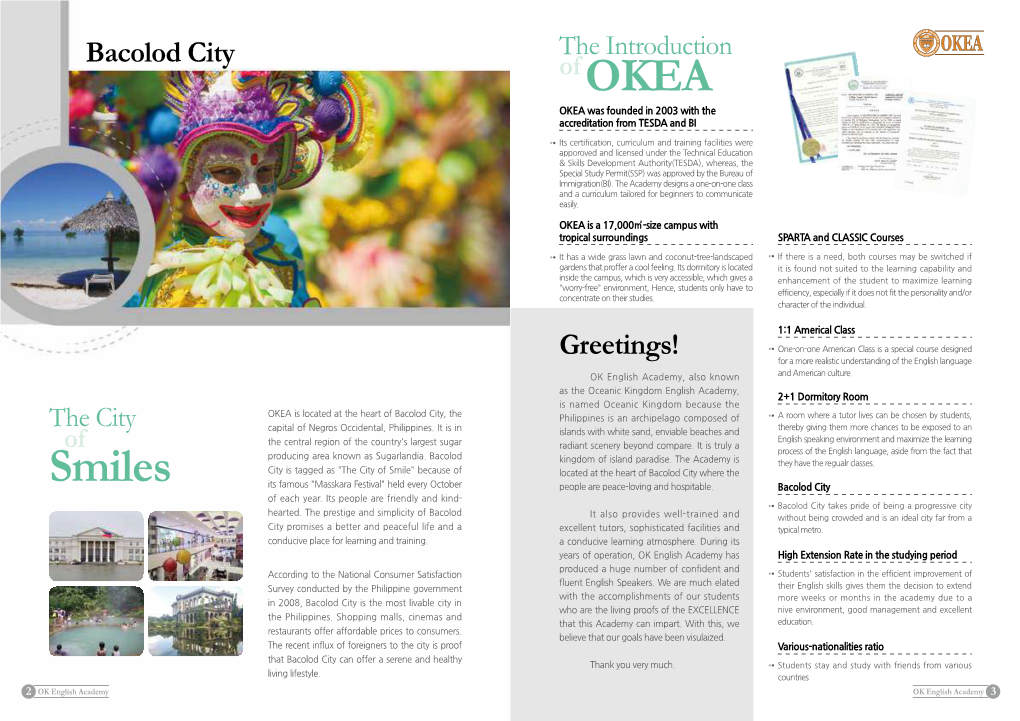 Bacolod City the Introduction of OKEA OKEA Was Founded in 2003 with the Accreditation from TESDA and BI