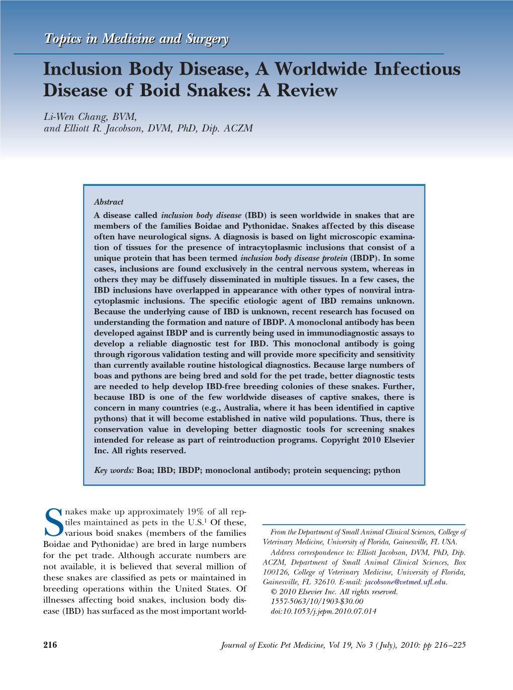 Inclusion Body Disease, a Worldwide Infectious Disease of Boid Snakes: a Review Li-Wen Chang, BVM, and Elliott R