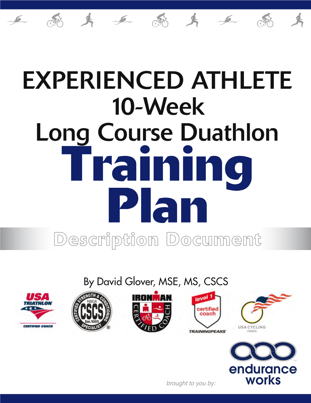 EXPERIENCED ATHLETE 10-Week Long Course Duathlon Training Plan Description Document