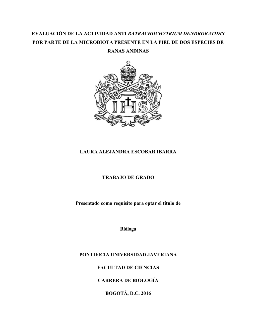 Evaluación De La Actividad Anti Batrachochytrium Dendrobatidis Por Parte De La Microbiota Presente En La Piel De Dos Especies De Ranas Andinas