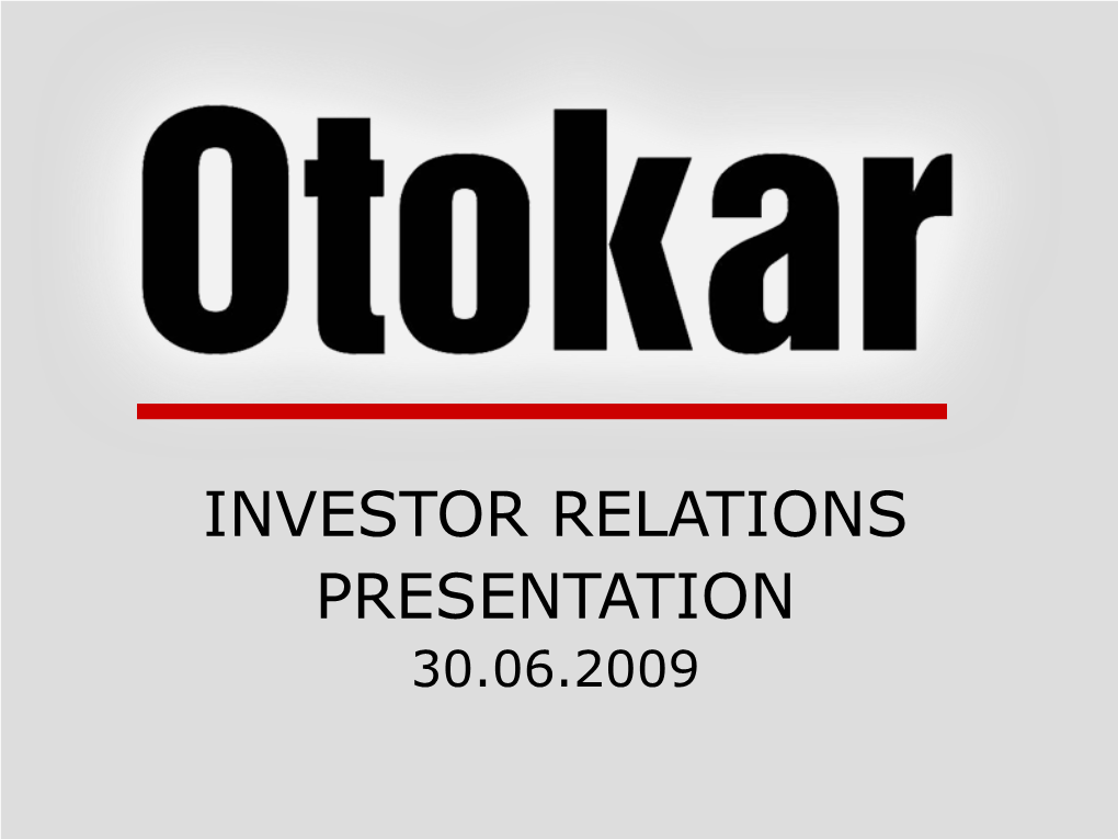 Investor Relations Presentation 30.06.2009 2 Agenda