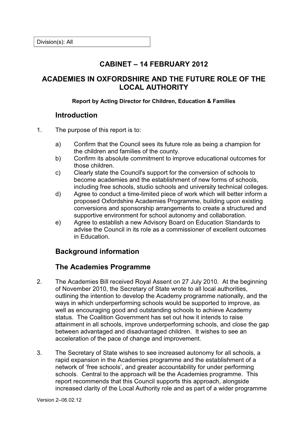 14 FEBRUARY 2012 ACADEMIES in OXFORDSHIRE and the FUTURE ROLE of the LOCAL AUTHORITY Introduction Background Informa