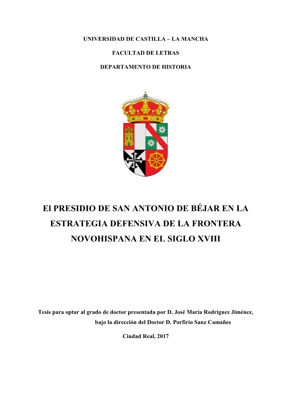 El PRESIDIO DE SAN ANTONIO DE BÉJAR EN LA ESTRATEGIA DEFENSIVA DE LA FRONTERA NOVOHISPANA EN EL SIGLO XVIII