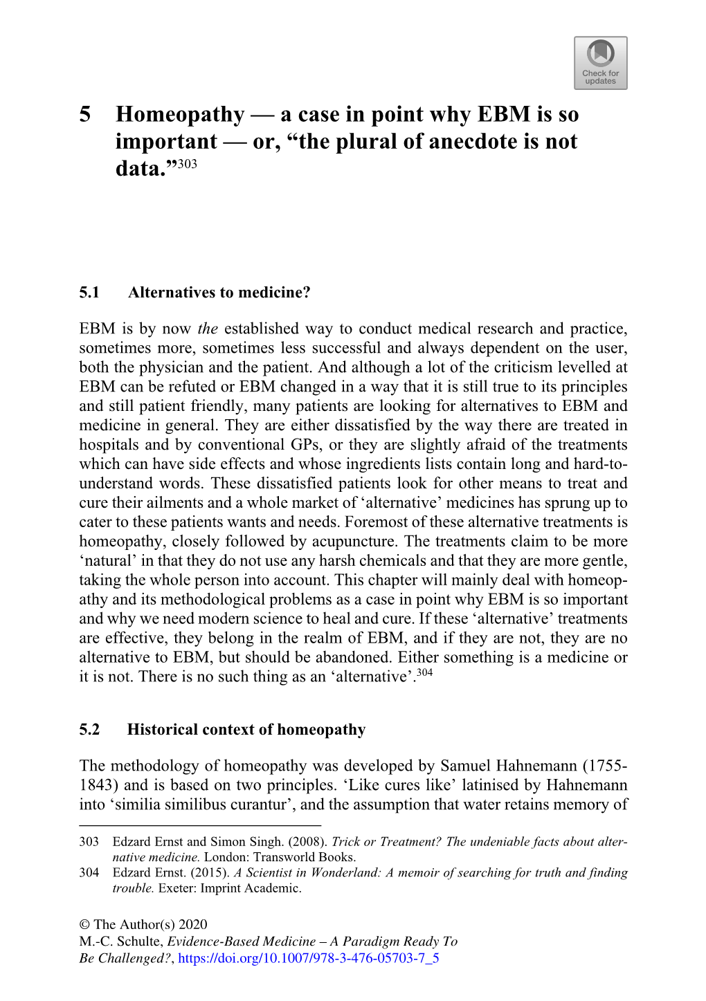 Homeopathy — a Case in Point Why EBM Is So Important — Or, “The Plural of Anecdote Is Not Data.”303