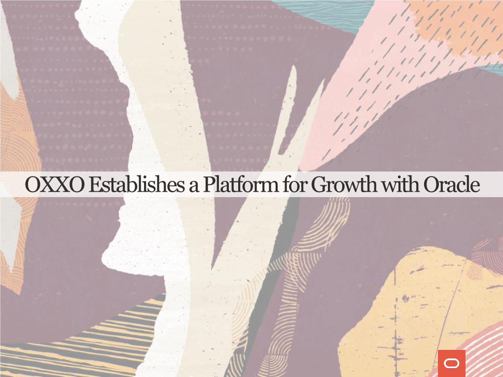 OXXO Establishes a Platform for Growth with Oracle