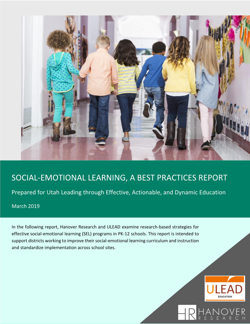 SOCIAL-EMOTIONAL LEARNING, a BEST PRACTICES REPORT Prepared for Utah Leading Through Effective, Actionable, and Dynamic Education