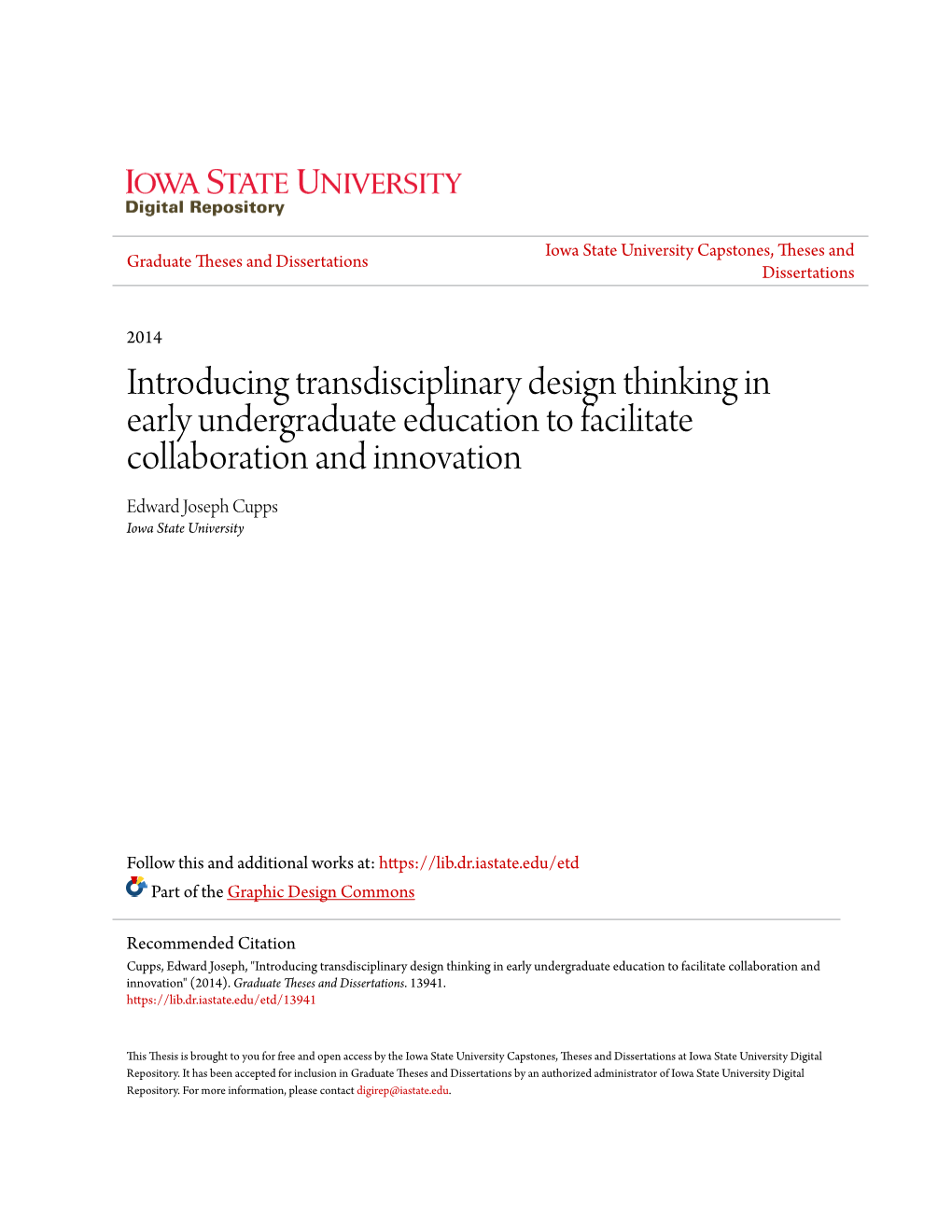 Introducing Transdisciplinary Design Thinking in Early Undergraduate Education to Facilitate Collaboration and Innovation Edward Joseph Cupps Iowa State University