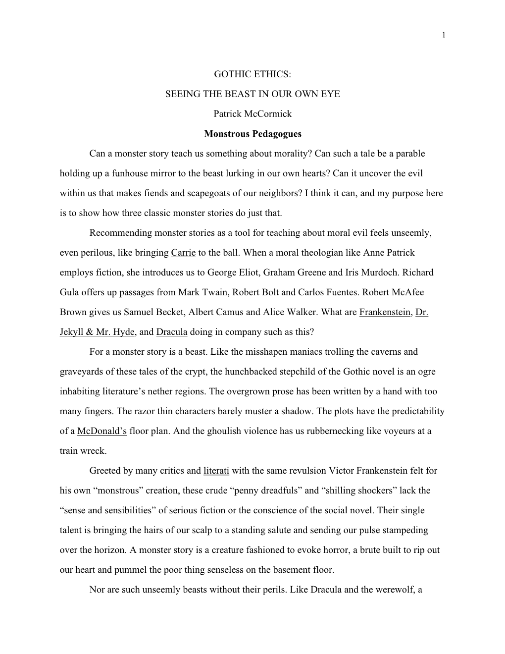 GOTHIC ETHICS: SEEING the BEAST in OUR OWN EYE Patrick Mccormick Monstrous Pedagogues Can a Monster Story Teach Us Something