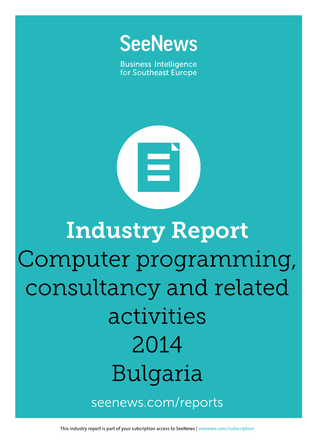 Industry Report Computer Programming, Consultancy and Related Activities 2014 Bulgaria Seenews.Com/Reports