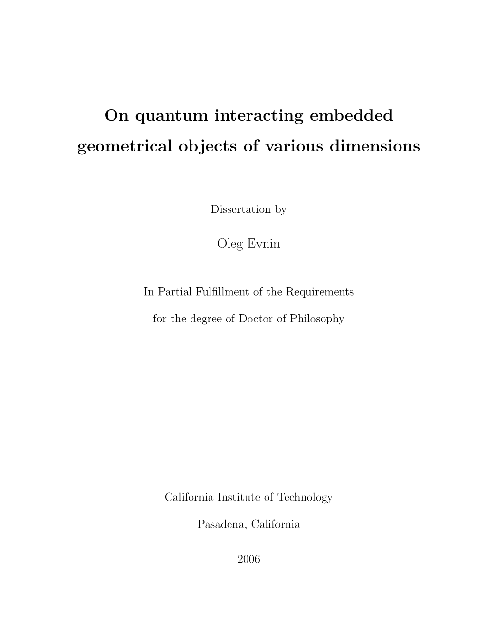 On Quantum Interacting Embedded Geometrical Objects of Various Dimensions