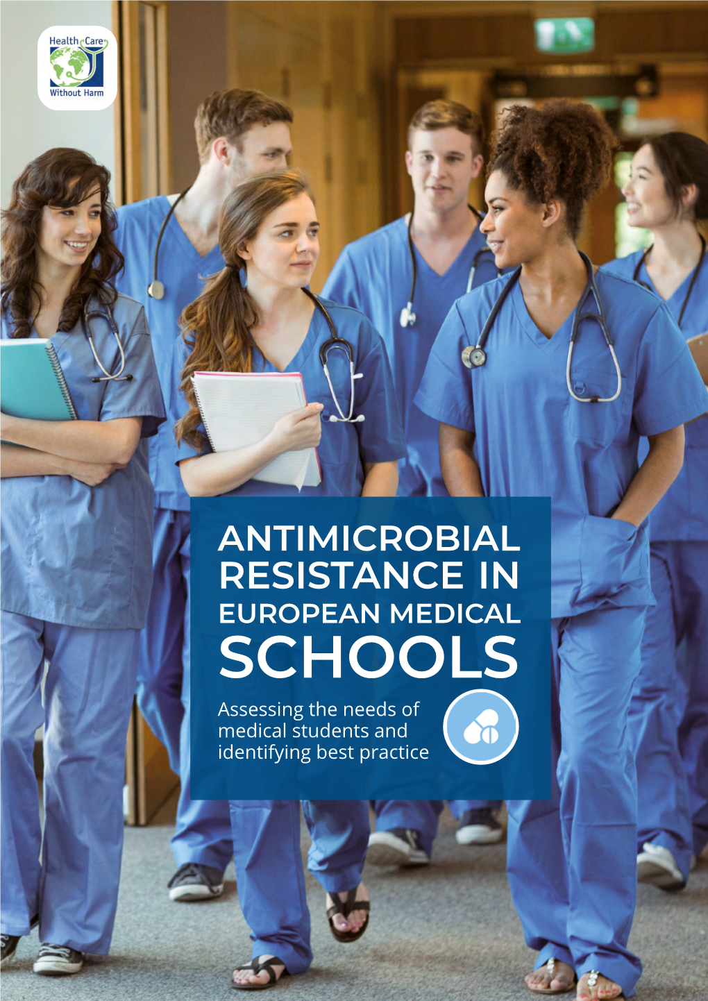 ANTIMICROBIAL RESISTANCE in EUROPEAN MEDICAL SCHOOLS Assessing the Needs of Medical Students and Identifying Best Practice INTRODUCTION