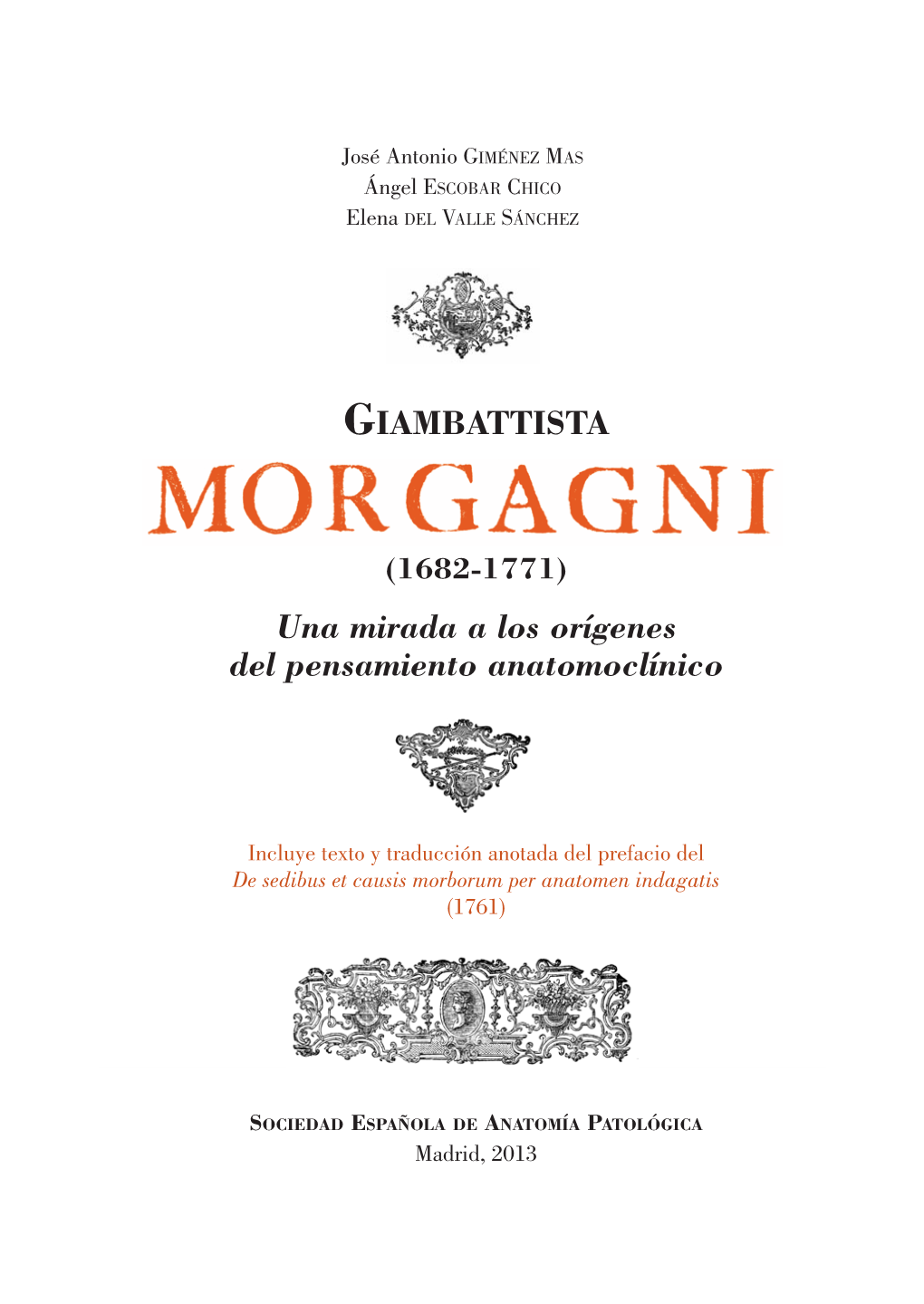 Giambattista Morgagni (1682-1771): Una Mirada a Los Orígenes Del Pensa- Miento Anatomoclínico Es Un Trabajo Original