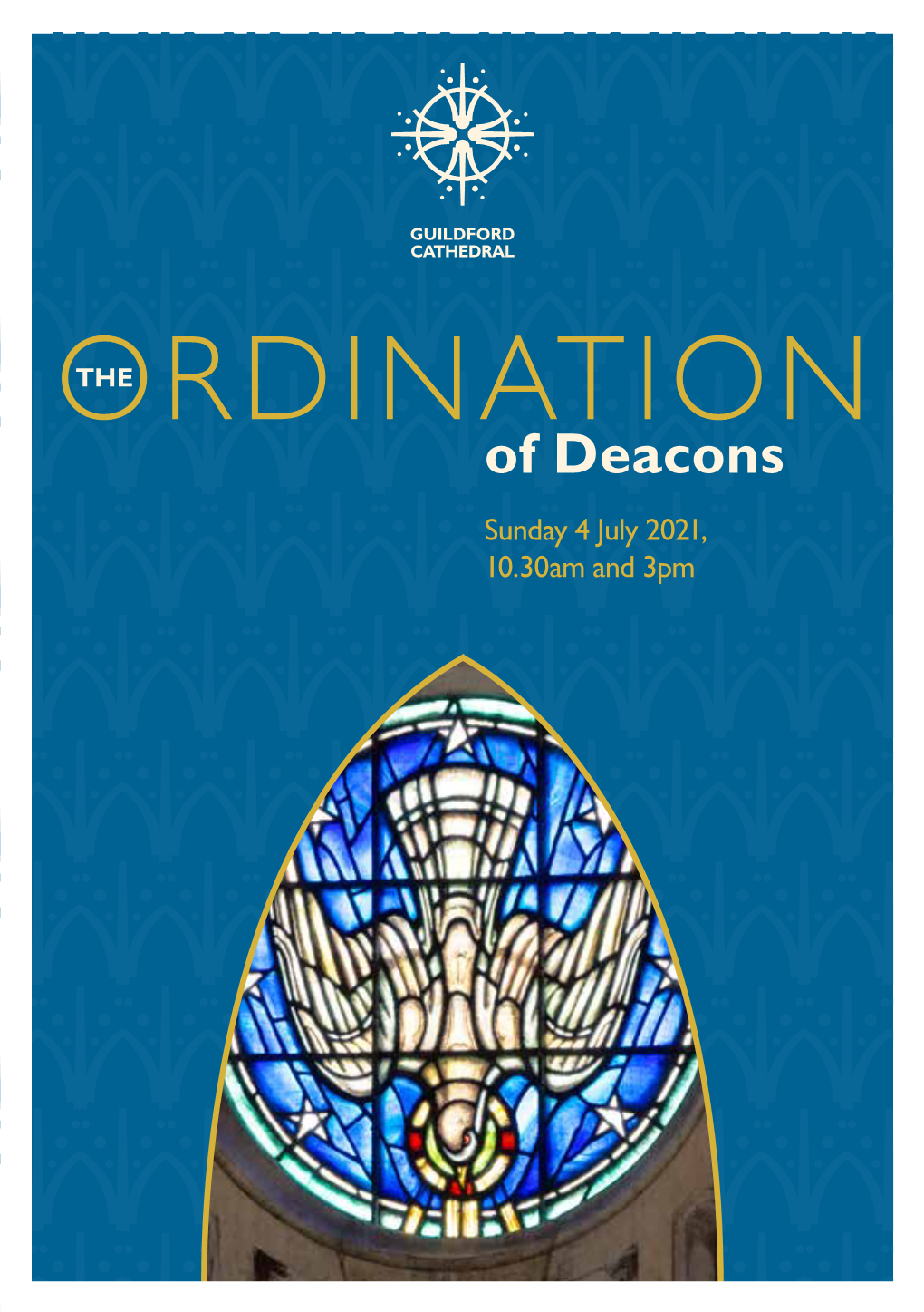 ORDINATIONTHE of Deacons Sunday 4 July 2021, 10.30Am and 3Pm