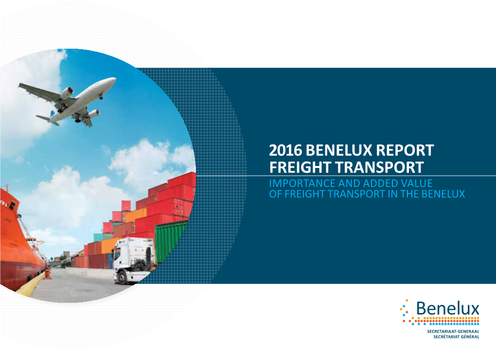 2016 Benelux Report Freight Transport Importance and Added Value of Freight Transport in the Benelux 2