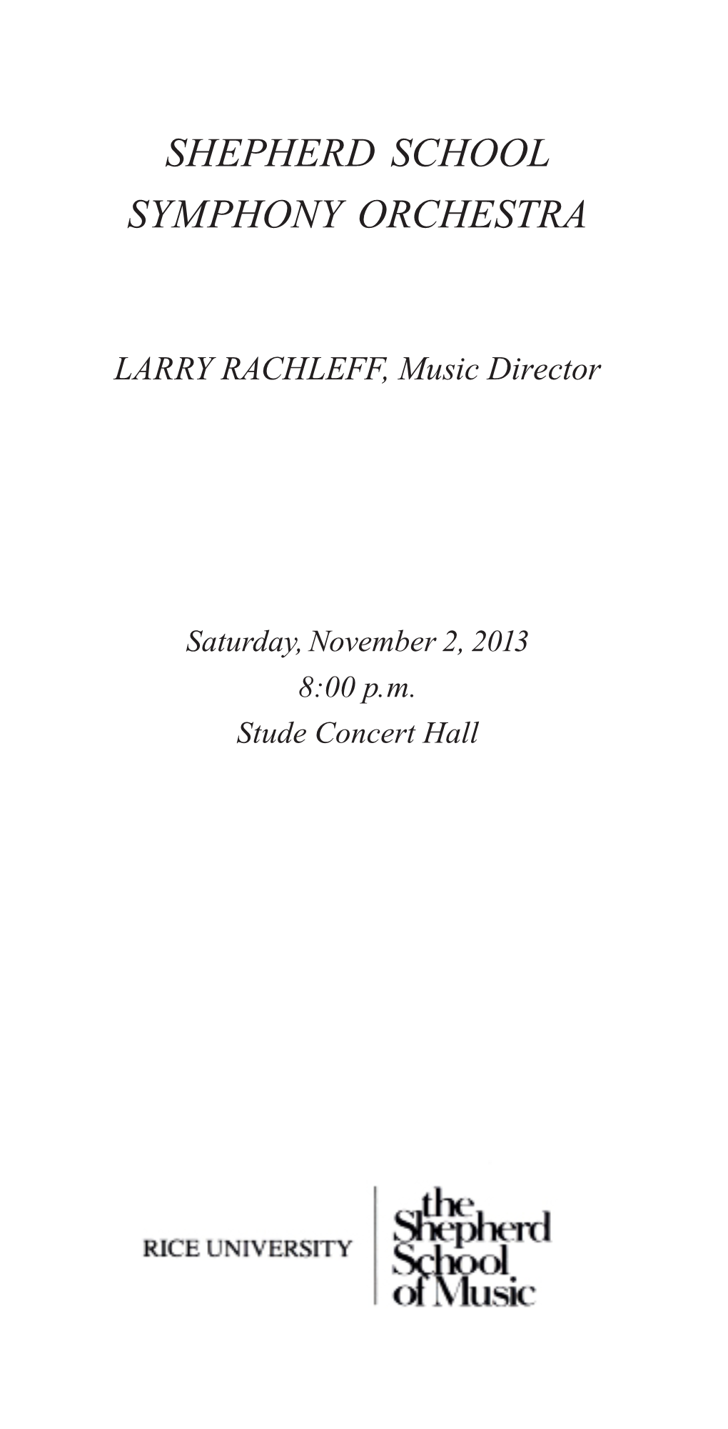 SHEPHERD SCHOOL SYMPHONY ORCHESTRA Larry Rachleff, Music Director