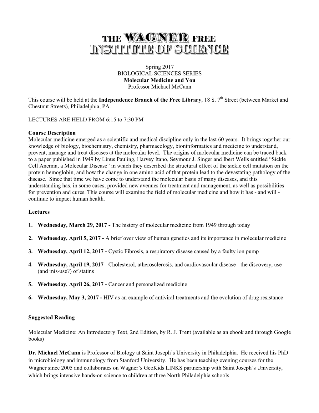 Spring 2017 BIOLOGICAL SCIENCES SERIES Molecular Medicine and You Professor Michael Mccann