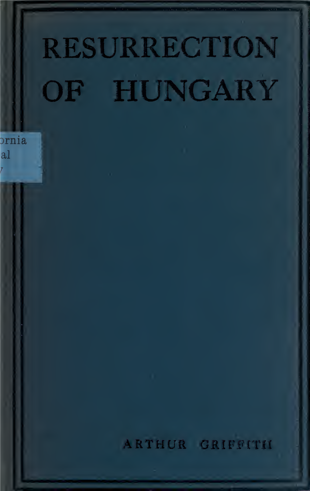 The Resurrection of Hungary: a Parallel for Ireland;