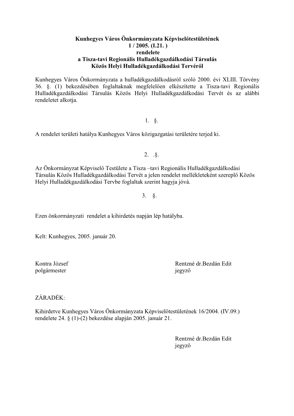 I.21. ) Rendelete a Tisza-Tavi Regionális Hulladékgazdálkodási Társulás Közös Helyi Hulladékgazdálkodási Tervéről