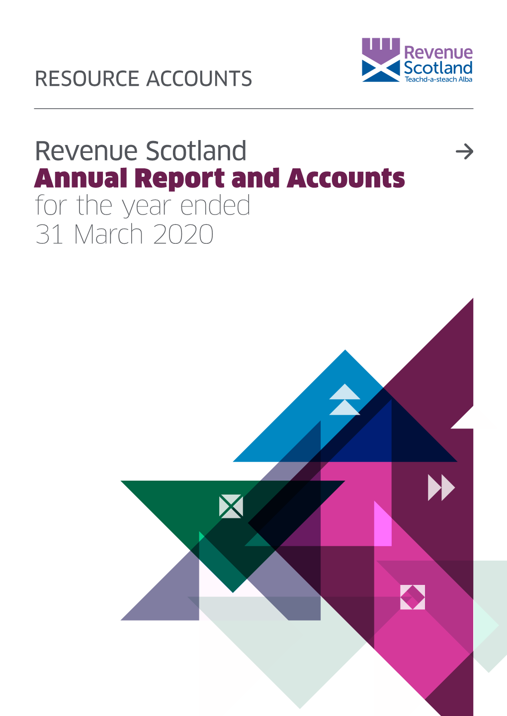 Revenue Scotland Annual Report and Accounts for the Year Ended 31 March 2020 Annual Report and Resource Accounts 2 Financial Statements