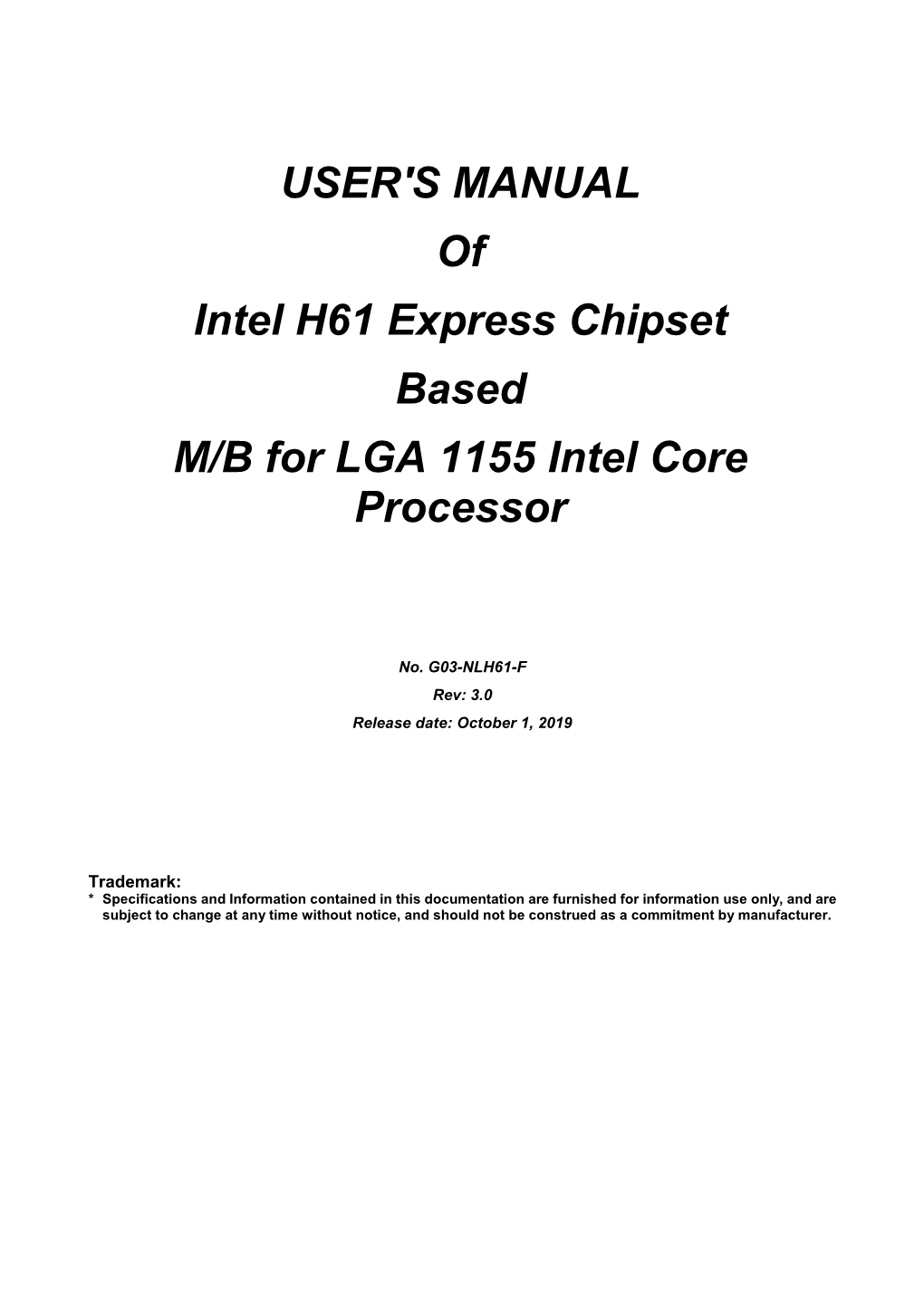 USER's MANUAL of Intel H61 Express Chipset Based M/B for LGA 1155 Intel Core Processor