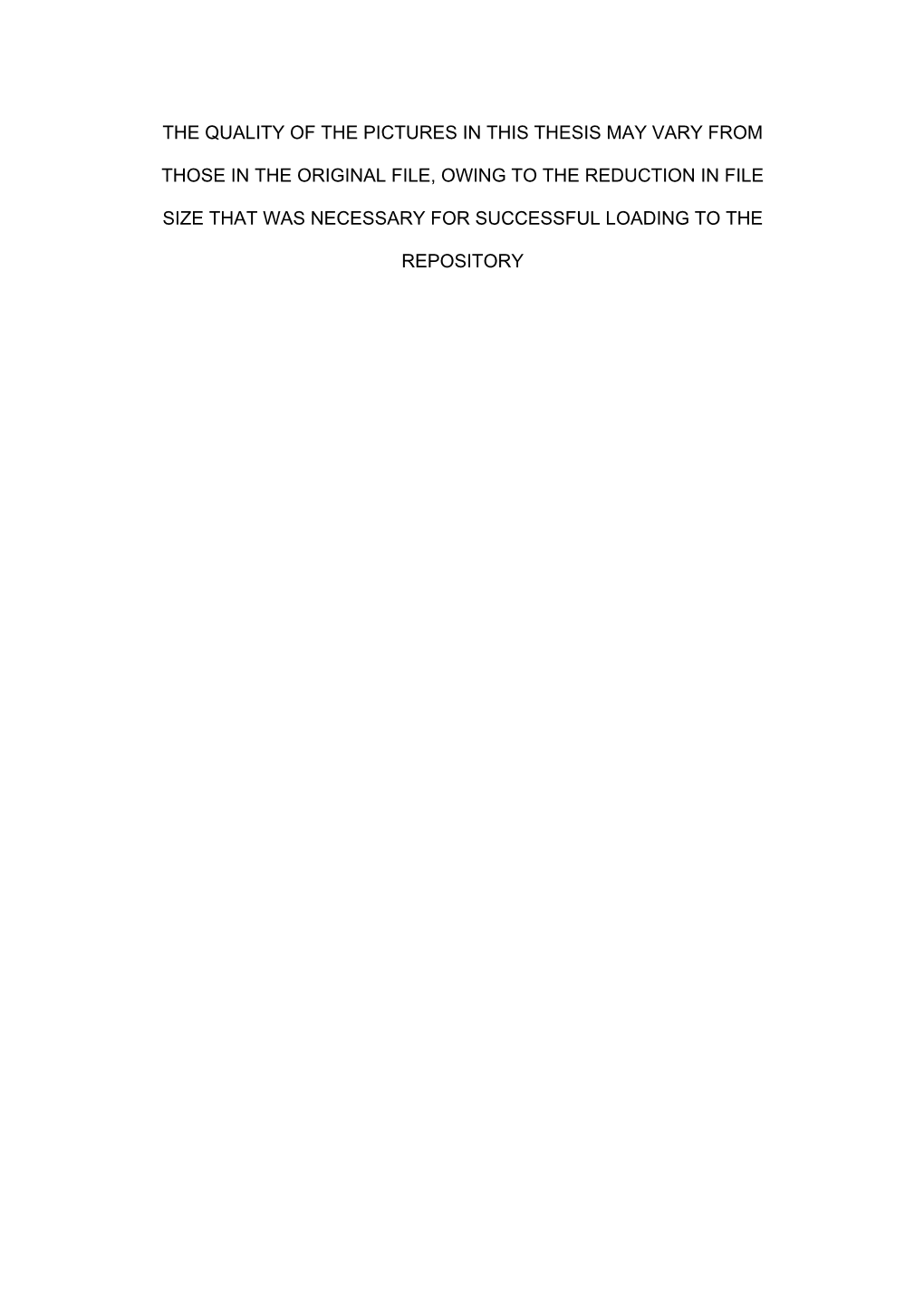 The Quality of the Pictures in This Thesis May Vary from Those in the Original File, Owing to the Reduction in File Size That Wa