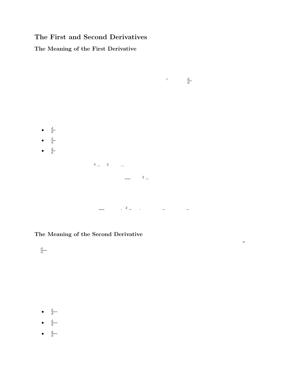 The First and Second Derivatives the Meaning of the First Derivative at the End of the Last Lecture, We Knew How to Diﬀerentiate Any Polynomial Function