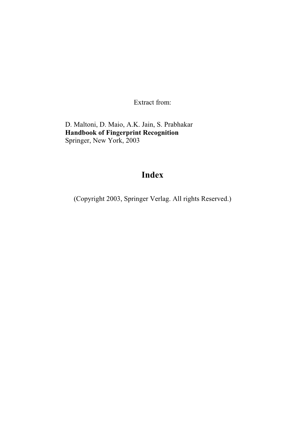 D. Maltoni, D. Maio, AK Jain, S. Prabhakar Handbook of Fingerprint