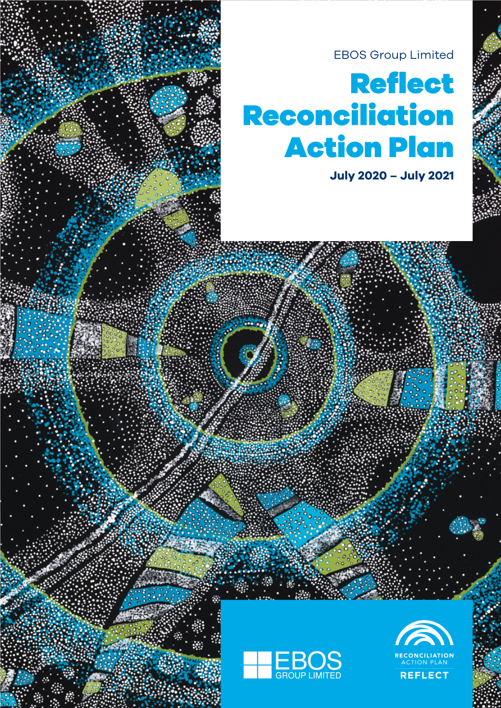 Reflect Reconciliation Action Plan July 2020 – July 2021 EBOS GROUP LIMITED Reflect Reconciliation Action Plan July 2020 - July 2021