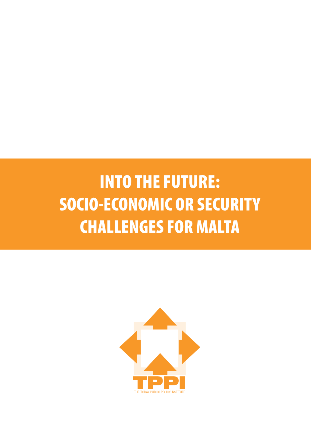 Into the Future: Socio-Economic Or Security Challenges for Malta