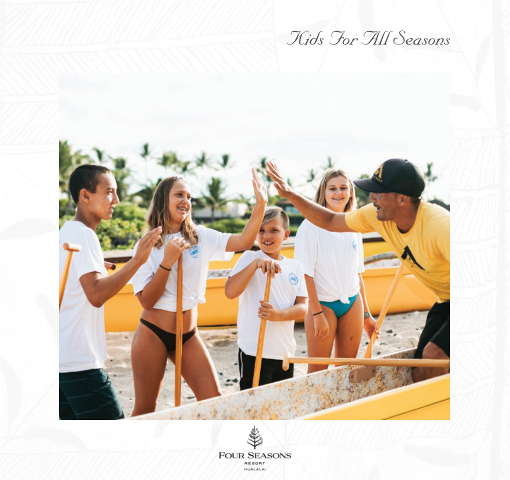 Kids for All Seasons Let the Four Seasons Take Care of Your Kids (Ages 5 to 12) in Our Daily Fun-Filled, Educational Complimentary Program