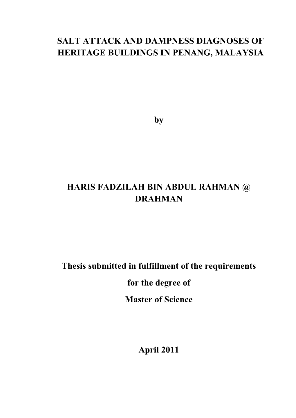 SALT ATTACK and DAMPNESS DIAGNOSES of HERITAGE BUILDINGS in PENANG, MALAYSIA by HARIS FADZILAH BIN ABDUL RAHMAN @ DRAHMAN Thesis