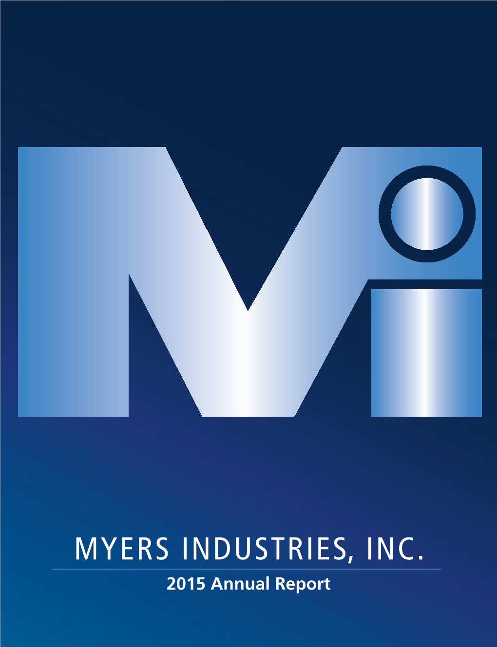 MYERS INDUSTRIES, INC. 2015 Annual Report
