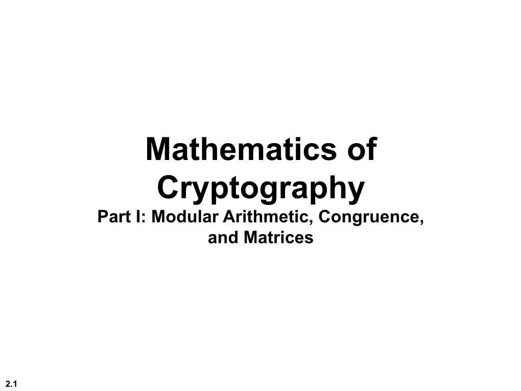 Mathematics of Cryptography Part I: Modular Arithmetic, Congruence, and Matrices