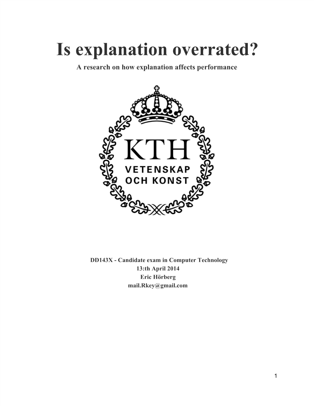 Is Explanation Overrated? a Research on How Explanation Affects Performance