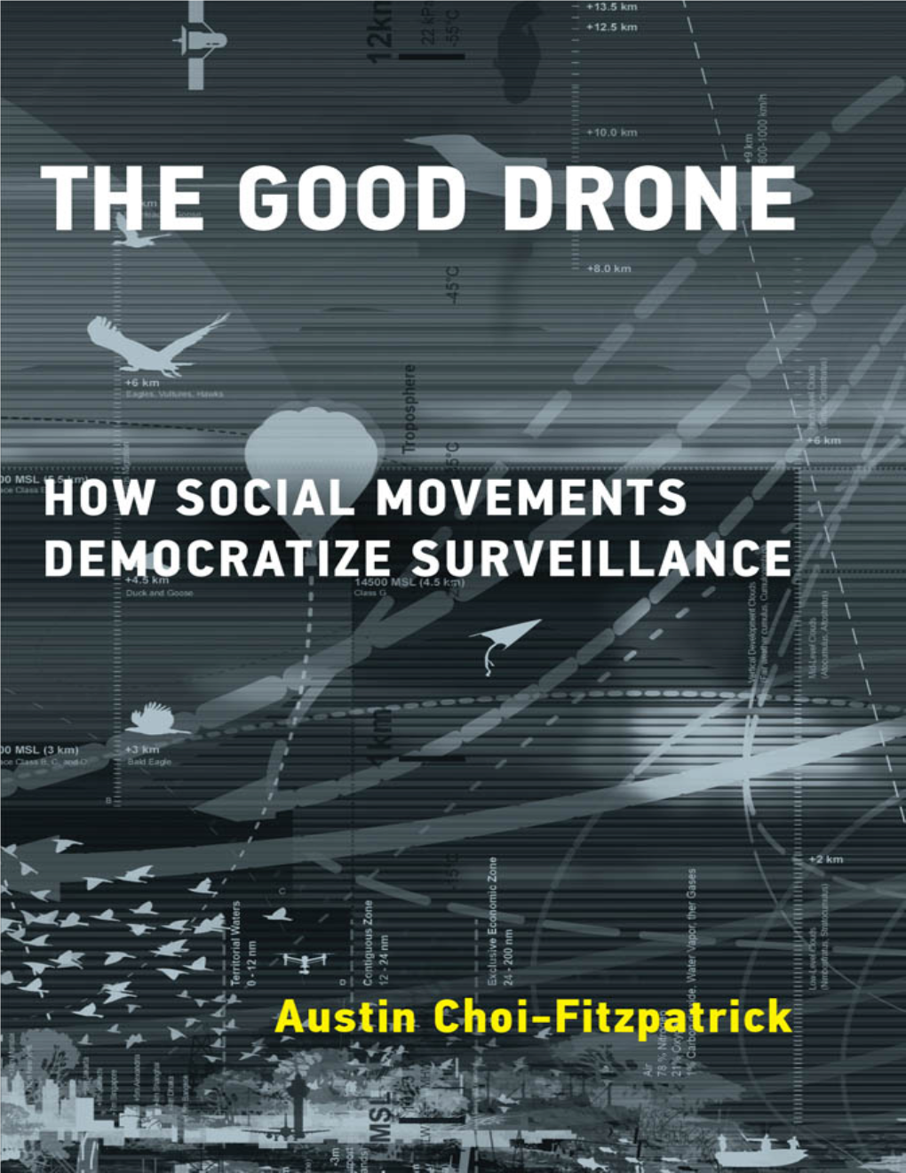 The Good Drone: How Social Movements Democratize Surveillance, Austin Choi- Fitzpatrick, 2020